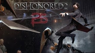 Прохождение Dishonored 2 (Emily) #25 - Возвращение в Дануолл