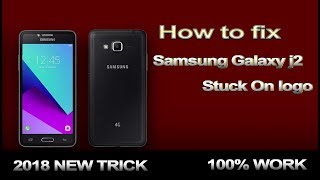 Samsung j2 stuck on logo solved in hardware | how to solve samsung j2 stuck on logo 2018 NEW TRICK