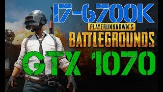 PUBG GTX 1070 i7-6700K Benchmark ULTRA SETTINGS