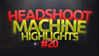 Headshot Machine Highlights - Forward Assault #20