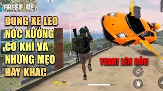 Free Fire | Hướng dẫn Dùng Xe Leo Nóc Xưởng và các mẹo hay trong Free Fire | Rikaki Gaming