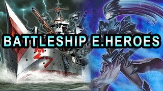 TESTING NEW BATTLE SHIP ELEMENTAL HEROES DECK! WITH YUGIOH DECK PROFILE / RECIPE !