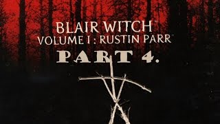 Blair Witch Volume I: Rustin Parr walkthrough part 4.