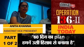 Operation-136 II, India Today - Part 1 of 2