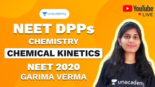 NEET 2020 DPP on Chemical Kinetics | Chemistry | Garima Verma | Unacademy Sapiens