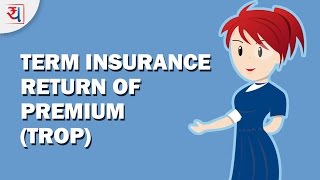 What is Term Insurance Plan with Return of Premium | All about TROP | Insurance explained by Yadnya