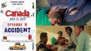 Canada Jana Hi Jana | Episode 5 - Accident | Punjabi Web Series 2020 | Desi Tape