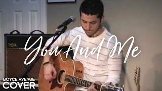You And Me - Lifehouse (Boyce Avenue acoustic cover) on Spotify & Apple