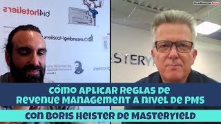 Cómo aplicar reglas de Revenue Management a nivel de PMS con Boris Heister de MasterYield