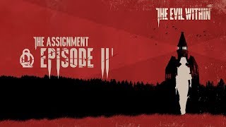 The Evil Within: The Assignment Эпизод 2 "Пересечение путей" часть 1 (Русская озвучка)