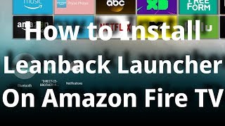 How to Install Leanback Launcher for Fire TV