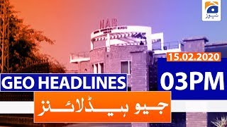 Geo Headlines 03 PM | 15th February 2020