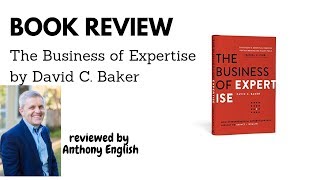 [Book review] The Business of Expertise by David C. Baker