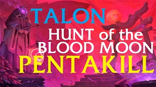 Hunt of the Blood Moon TALON PENTAKILL | League of Legends
