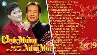 Liên Khúc Xuân 2019 Hay Nhất | Tuấn Vũ Chế Thanh Và Nhiều Danh Ca Nổi Tiếng - LK Chào Xuân Kỷ Hợi
