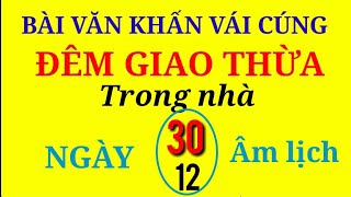 BÀI VĂN KHẤN VÁI CÚNG GIAO THỪA TRONG NHÀ NĂM 2020/kênh đam mê sáng tạo việt
