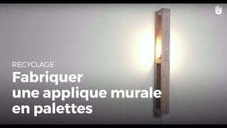 Fabriquer une applique murale en palette | Recycler