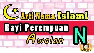 nama bayi perempuan islam dan artinya 2018 awalan n