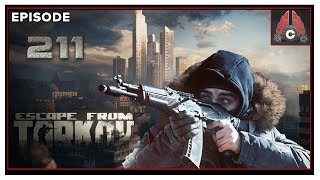 Let's Play Escape From Tarkov With CohhCarnage - Episode 211