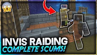 INVIS RAIDING COMPLETE SCUMS!!
