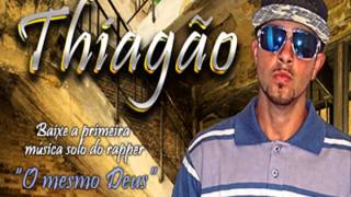 Thiagão - O Mesmo Deus [Rap Gangstar Brasil]