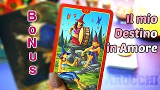 ?? Il mio DESTINO in AMORE + BONUS! ?? Lettura Tarocchi Interattivi ✨