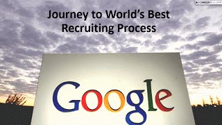Google - World’s Best Recruiting Process