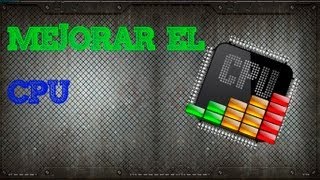 [Tutorial] - Como mejorar el rendimiento de CPU.