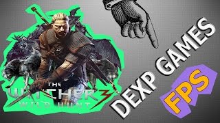 Как идет и сколько FPS выдает игра ВЕДЬМАК 3 на БЮДЖЕТНОМ ноутбуке DEXP