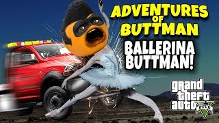 Adventures of Buttman #24: BALLERINA BUTTMAN! (Annoying Orange GTA V)