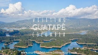 Visiting Guatapé Colombia | Our Big Fat Travel Adventure