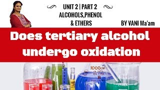 Does tertiary alcohol undergo oxidation? Alcohols, Phenols & Ethers |chemistry cbse |tricks |