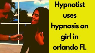 Hypnotist uses hypnosis on girl in orlando FL