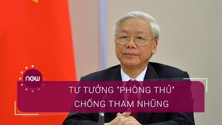 Không có chỗ cho tư tưởng "phòng thủ" chống tham nhũng