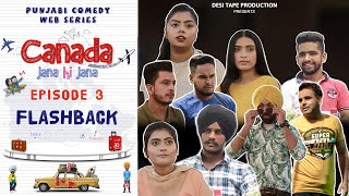 Canada Jana Hi Jana | Episode 3 - Flashback | Punjabi Web Series 2020 | Desi Tape