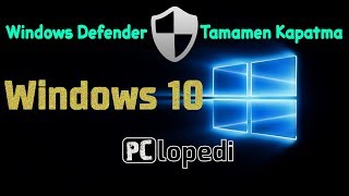 Windows Defender Tamamen Kapatma  - "Windows 10"