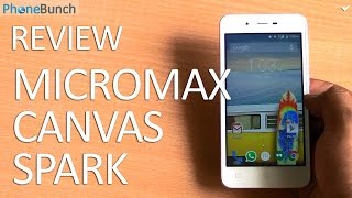 Micromax Canvas Spark Full Review - Great Value for Money
