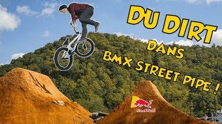 DU DIRT DANS BMX STREET PIPE !!! /BMx Street Pipe