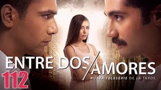 Entre Dos Amores Capitulo 112