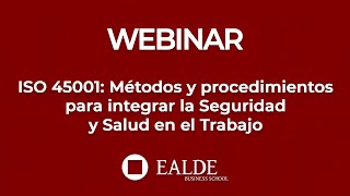 ISO 45001: Métodos y procedimientos para integrar la Seguridad y Salud en el Trabajo