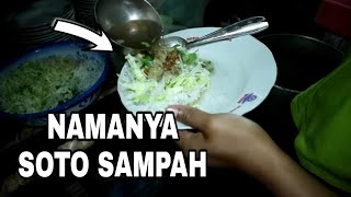 MAKAN SOTO SAMPAH !! ENAK JUGA DAN HARGANYA CUMA 6RB