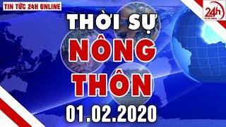 Bản tin Thời sự Nông thôn ngày 01/02/2020 | Tin tức Việt Nam mới nhất | Tin tức 24h
