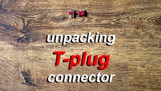 Unpacking T-plug connector