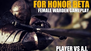 [BETA] For Honor Female Warden Gameplay (Player Vs. A.I.)