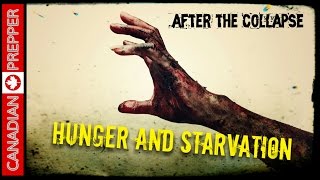 After the Collapse: Hunger and Starvation | Canadian Prepper