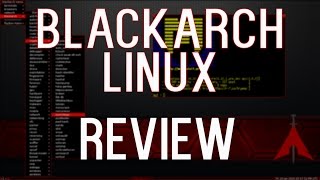 BlackArch Linux Review - Better Than Kali Linux?