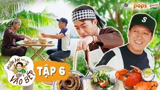 #6 Cris Phan "đổ đứ đừ" món "lộc trời" mùa mưa bão của Trường Giang | Muốn Ăn Phải Lăn Vào Bếp Mùa 2