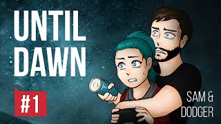 Sam and Dodger play UNTIL DAWN! - Part 1