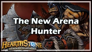 [Hearthstone] The New Arena Hunter