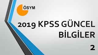 2019 KPSS GÜNCEL BİLGİLER 2
